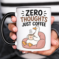 Funny Acent Mug Ln, Zero Thoughts Just Coffee Ceramic Drinkware