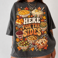 Here for the Sides Shirt, Comfort Colors Funny Thanksgiving HFN Gen Cotton Tee, Holiday Dinner Outfit