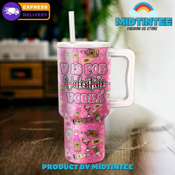 U Is For Valentine Vodka Gift For Her, Him 40oz Tumbler LN