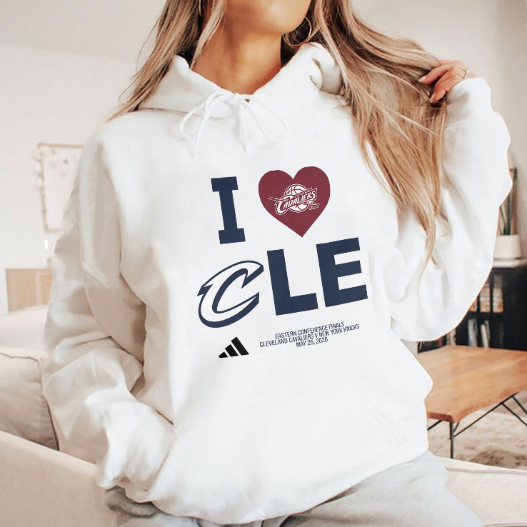 I Love CLE Cavaliers Eastern Conference Finals Cleveland Cavaliers V New York Knicks Shirt HFN Hoodie Sweatshirt Tshirt