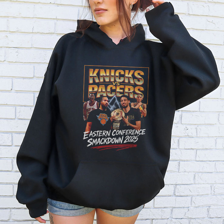 Knicks Vs Pacers Eastern Conference Smackdown 2025 T Shirt HFN Hoodie Sweatshirt Tshirt
