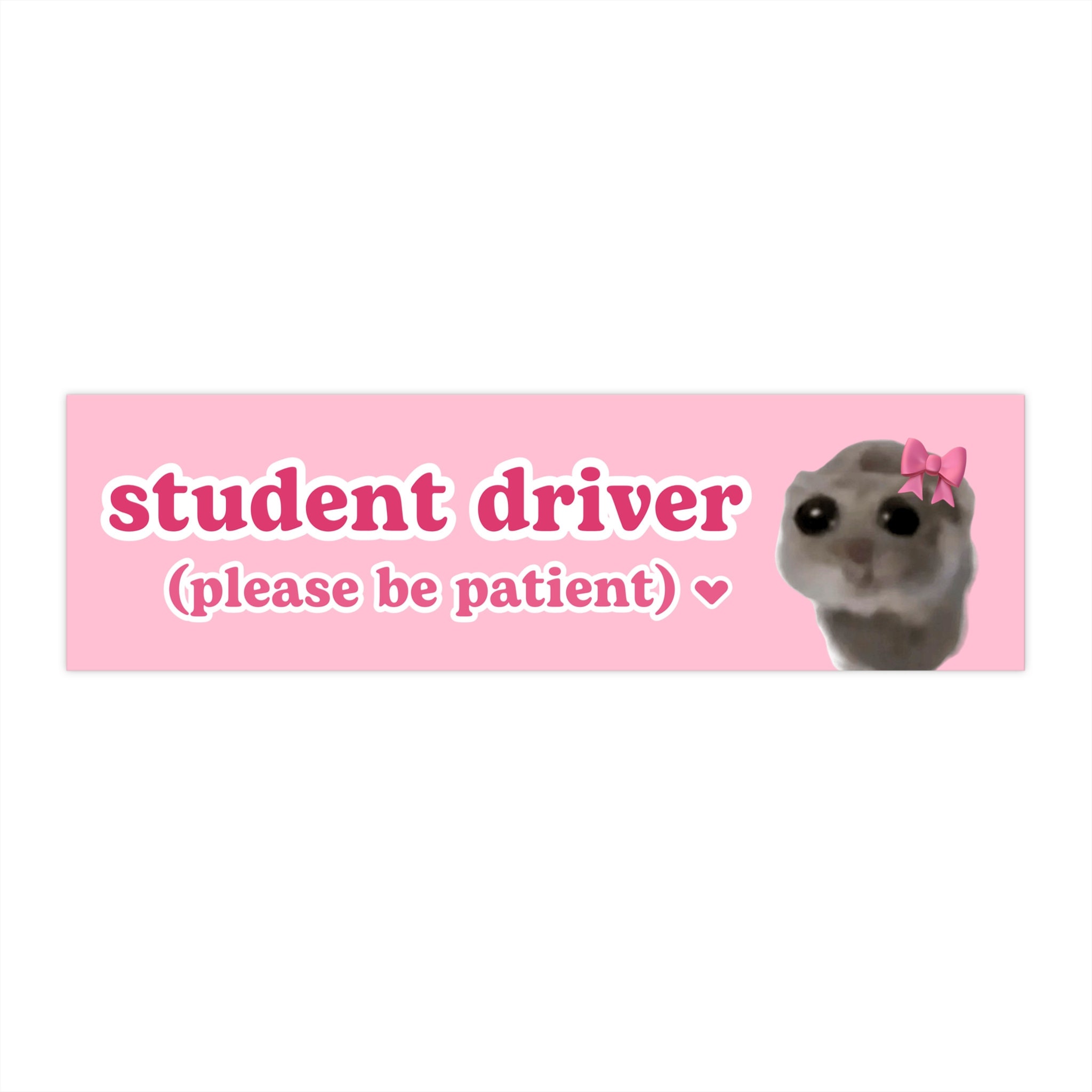 student driver | Sad Hamster Car Bumper Sticker | Crying Funny Cute Pink Coquettte Car Sticker Decal | Waterproof Vinyl | 11 x 3"" HFN