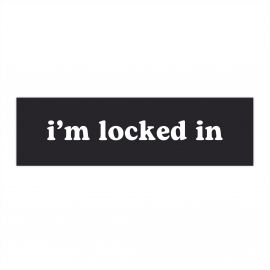 i'm locked in | Car Bumper Sticker | Funny Meme  Gen Z Driving  Cute Car Accessory  Black and White Car Decal | Waterproof Vinyl Car Sticker HFN