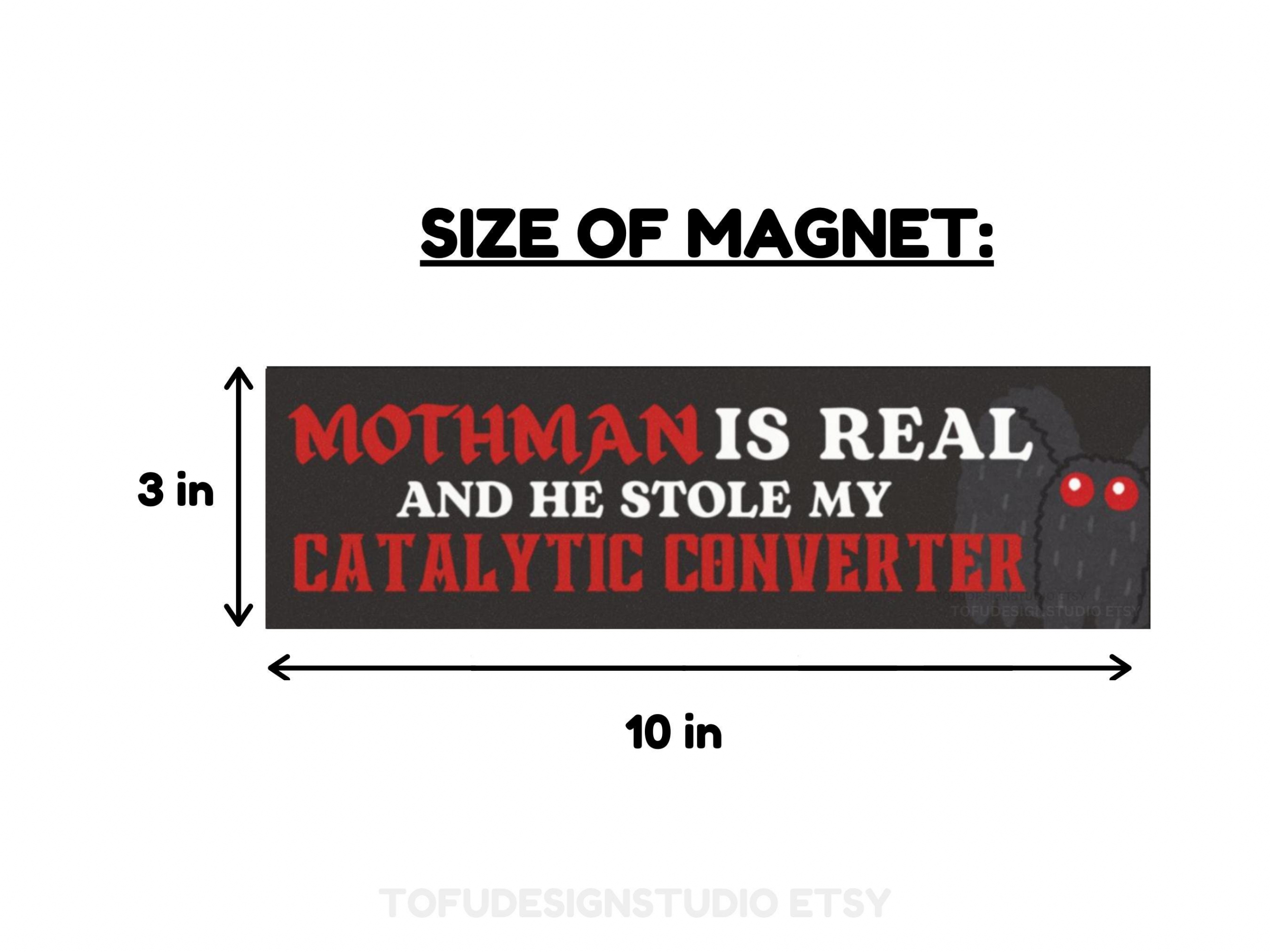 Mothman Is REAL and He Stole My Catalytic Converter | Car Bumper Sticker OR Bumper Magnet | Black Cryptid Goth Funny Meme Vinyl Car Decal HFN