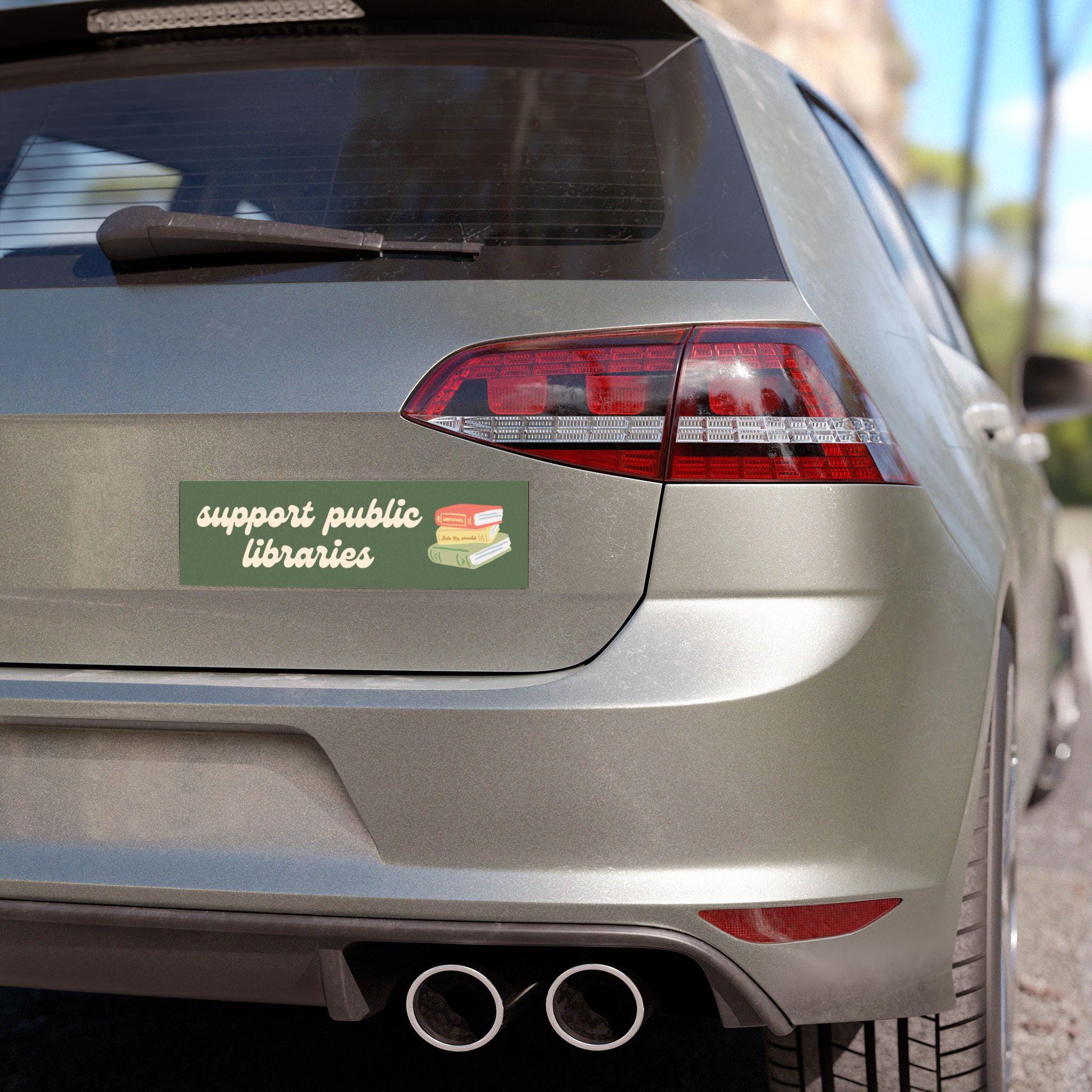 Support Public Libraries | Car Bumper Sticker OR Magnet | Green Aesthetic Library Book Lover Cute Car Accessory | Quality Vinyl Decal HFN