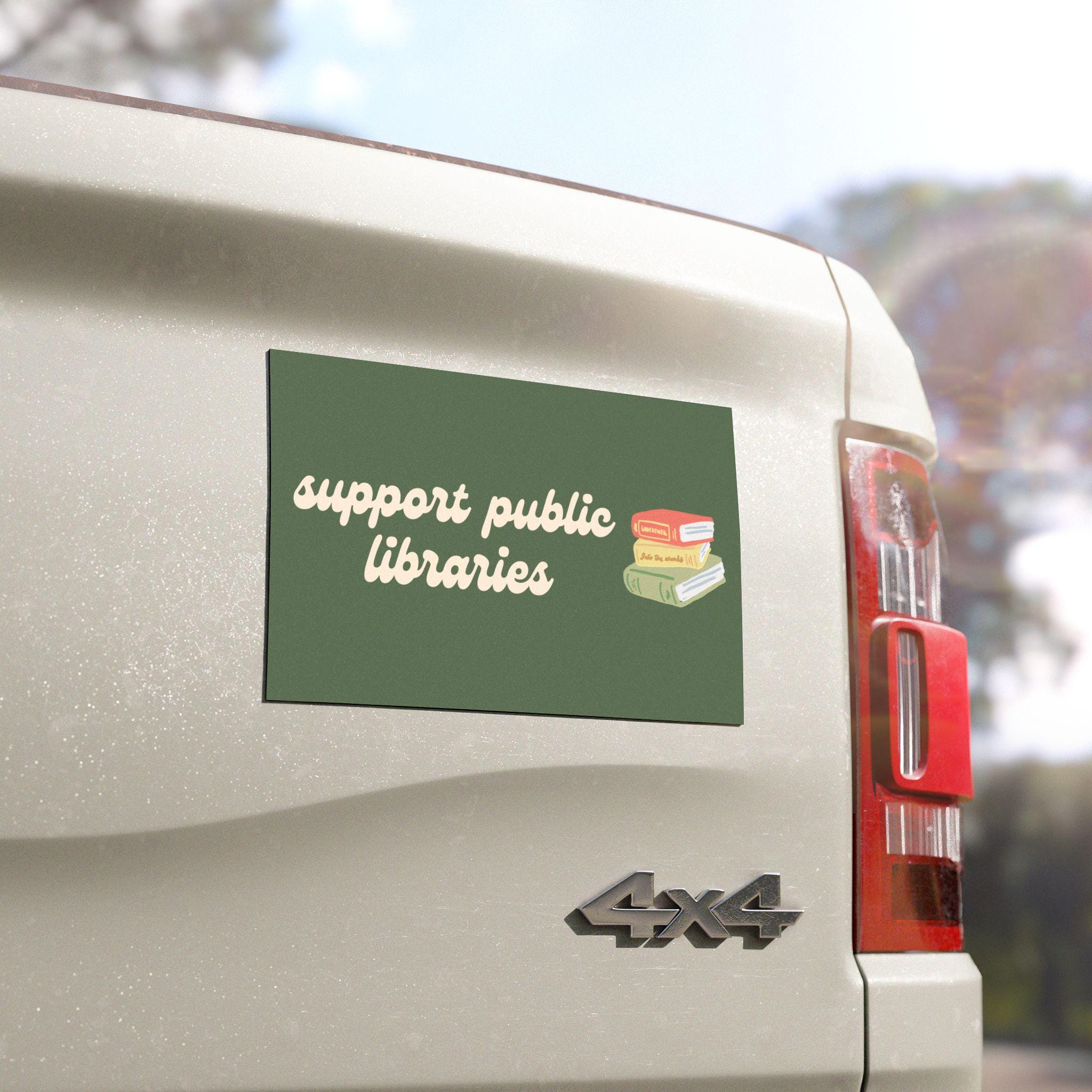 Support Public Libraries | Car Bumper Sticker OR Magnet | Green Aesthetic Library Book Lover Cute Car Accessory | Quality Vinyl Decal HFN