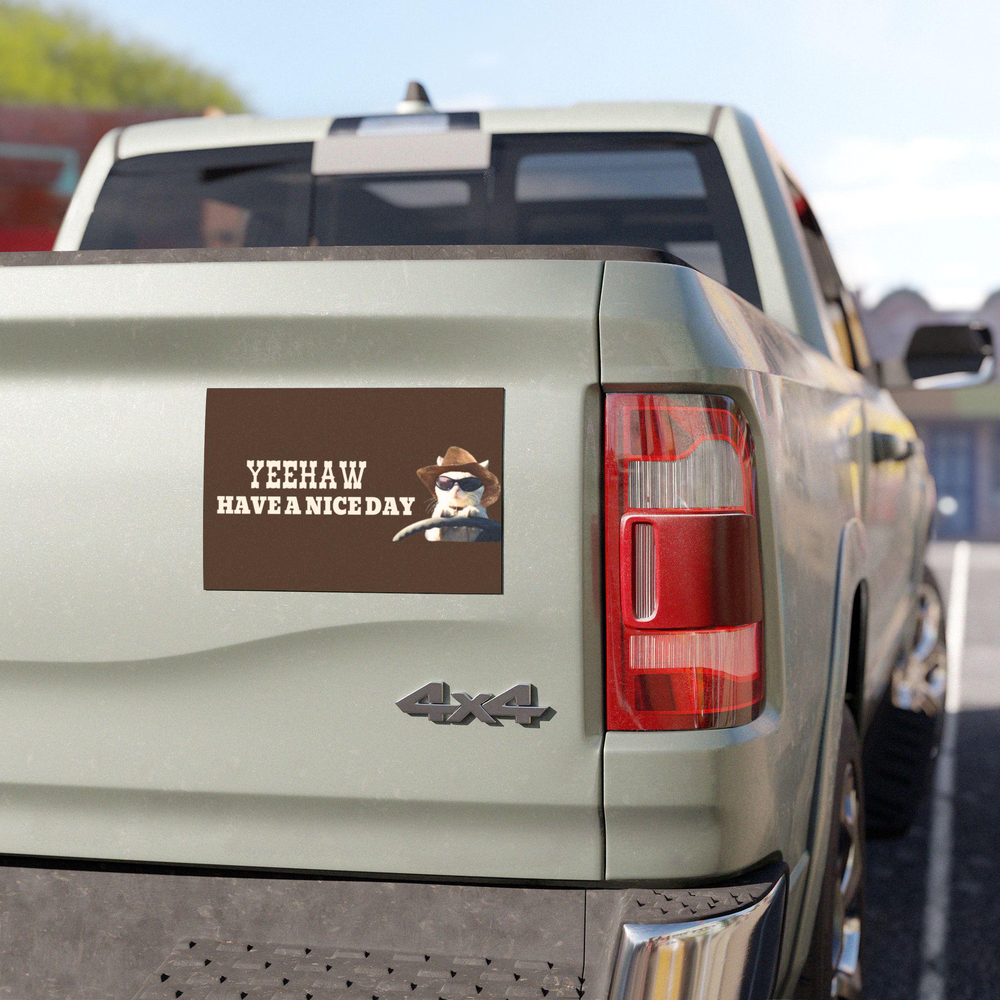 Yeehaw Have a Nice Day | Car Bumper MAGNET | Funny Cowboy Cat Meme Positive Kitty Howdy Cute Car Accessory Gift | Magnetic Vinyl Decal HFN