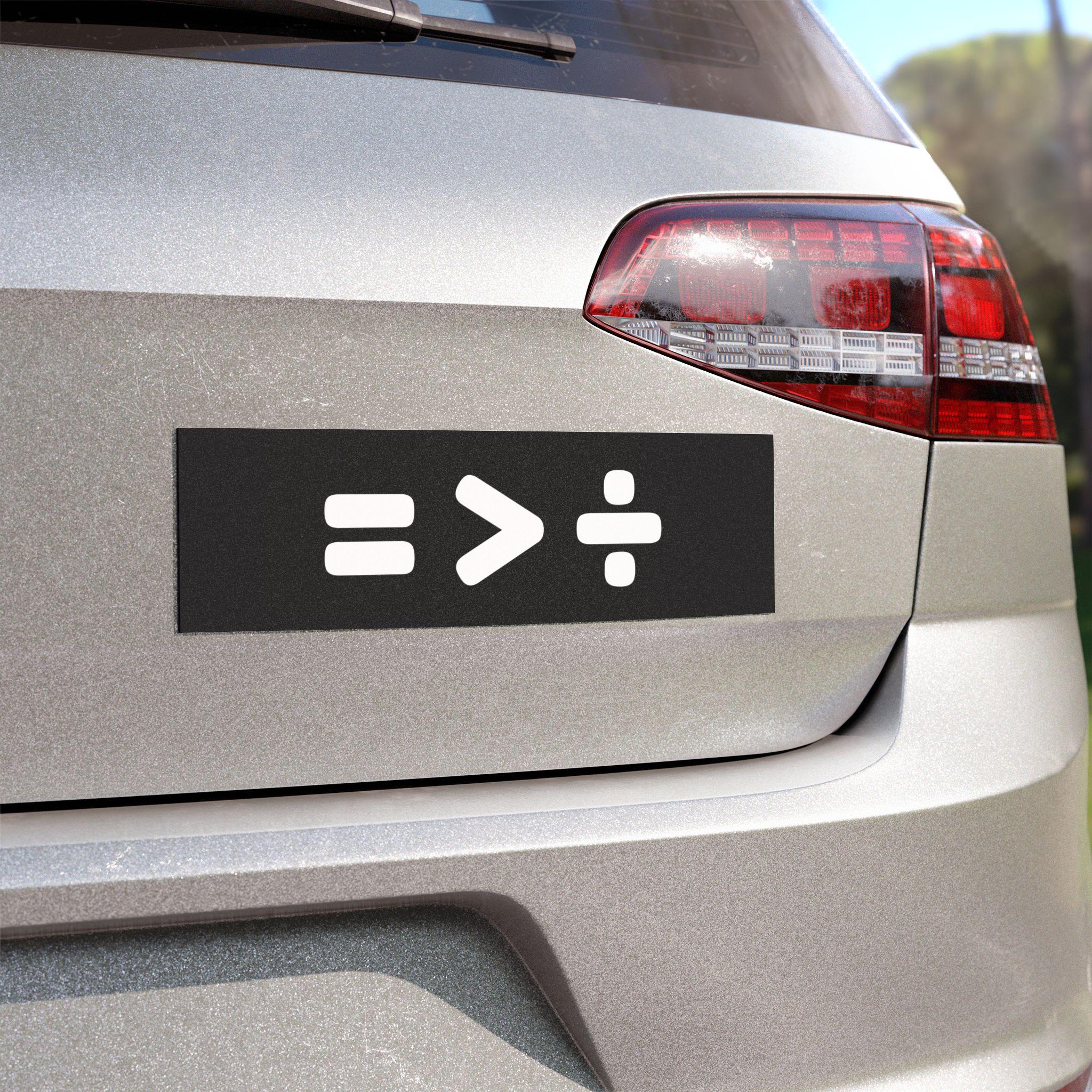 Equality is Greater Than Division | Car Bumper MAGNET | Human Rights Vote LGBTQ Ally Black Car Accessory Car Decal | Magnetic Car Vinyl HFN