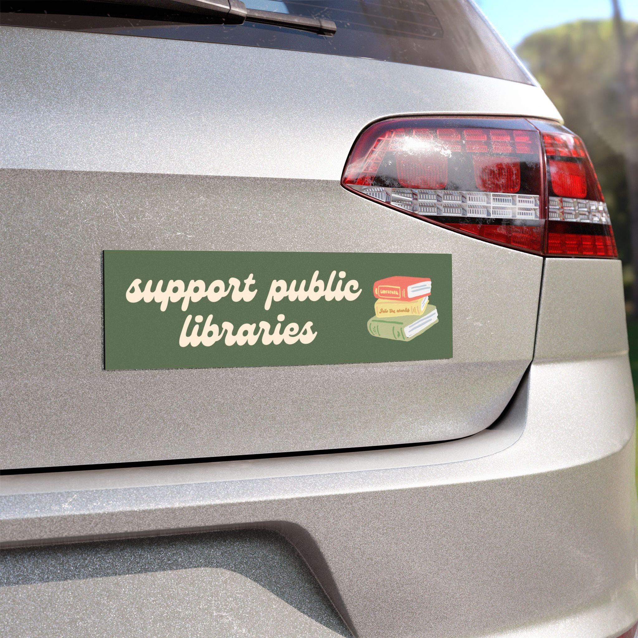 Support Public Libraries | Car Bumper Sticker OR Magnet | Green Aesthetic Library Book Lover Cute Car Accessory | Quality Vinyl Decal HFN