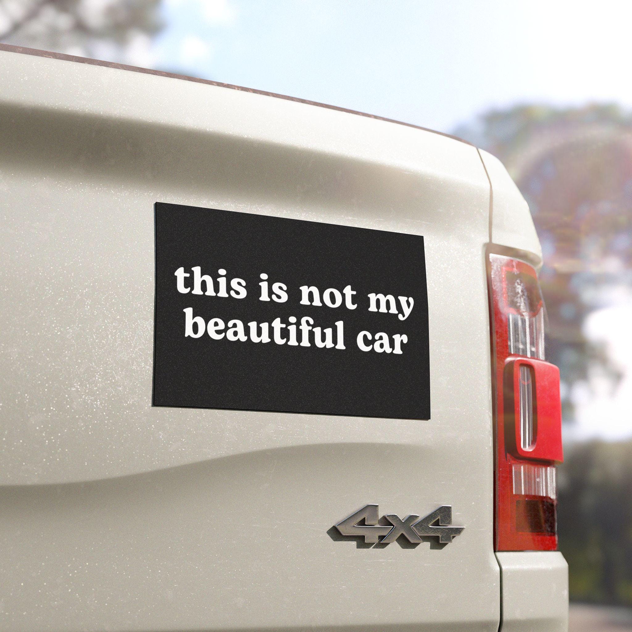 this is not my beautiful car | Funny Meme Car Bumper Magnet | Cute Car Black & White Car Decal | Vinyl Car Magnet HFN