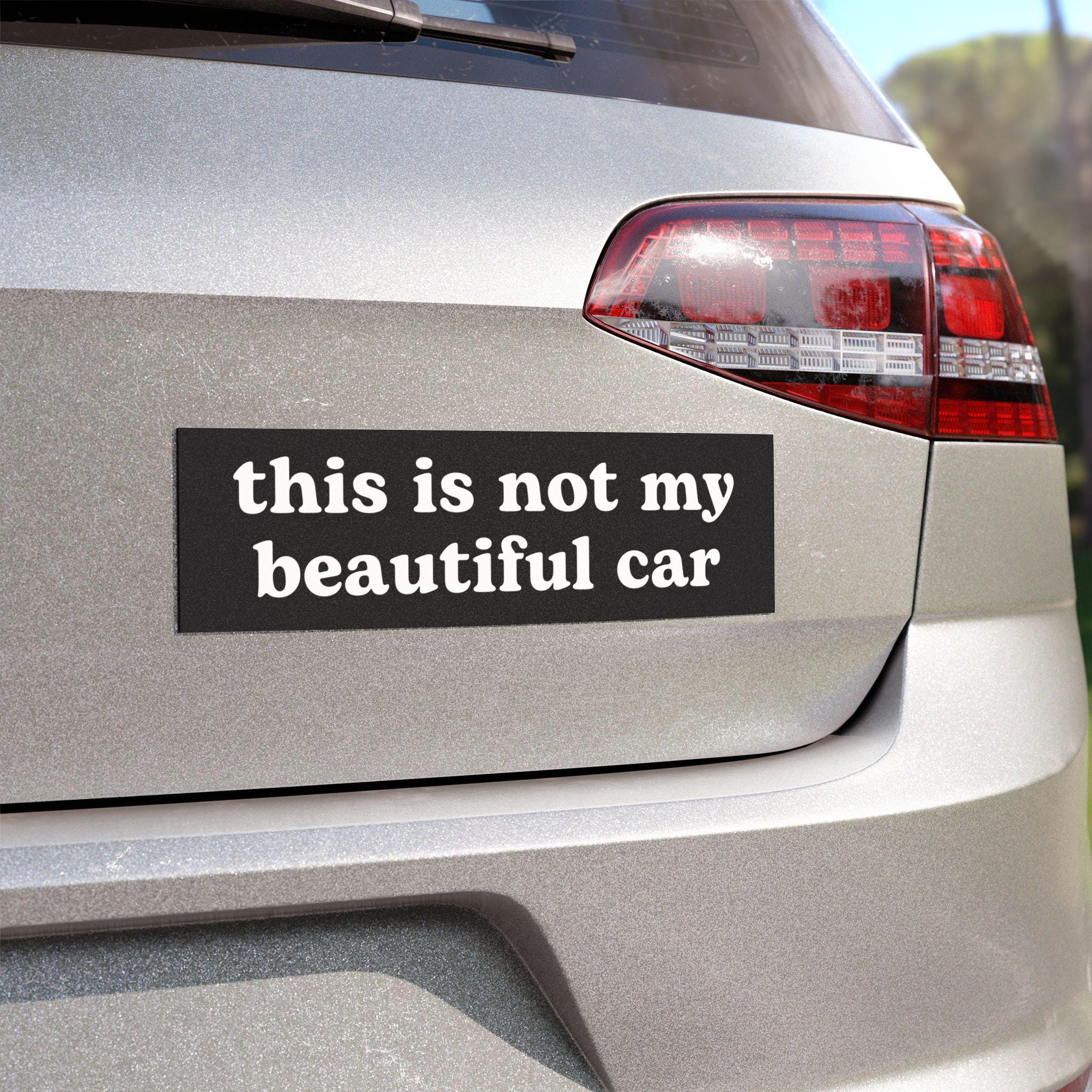 this is not my beautiful car | Funny Meme Car Bumper Magnet | Cute Car Black & White Car Decal | Vinyl Car Magnet HFN